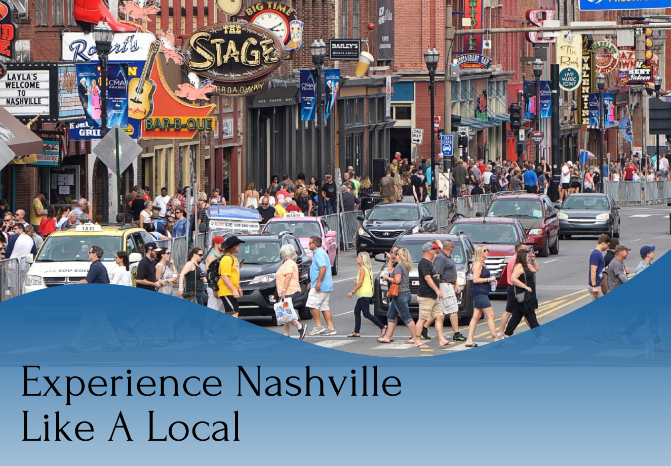 A flock of people walking on a street and a written text of " experience nashville like a local".