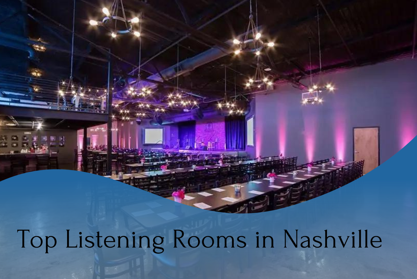 A place with few tables, chairs, colorful lights and a written of "Top Listening Rooms in Nashville".