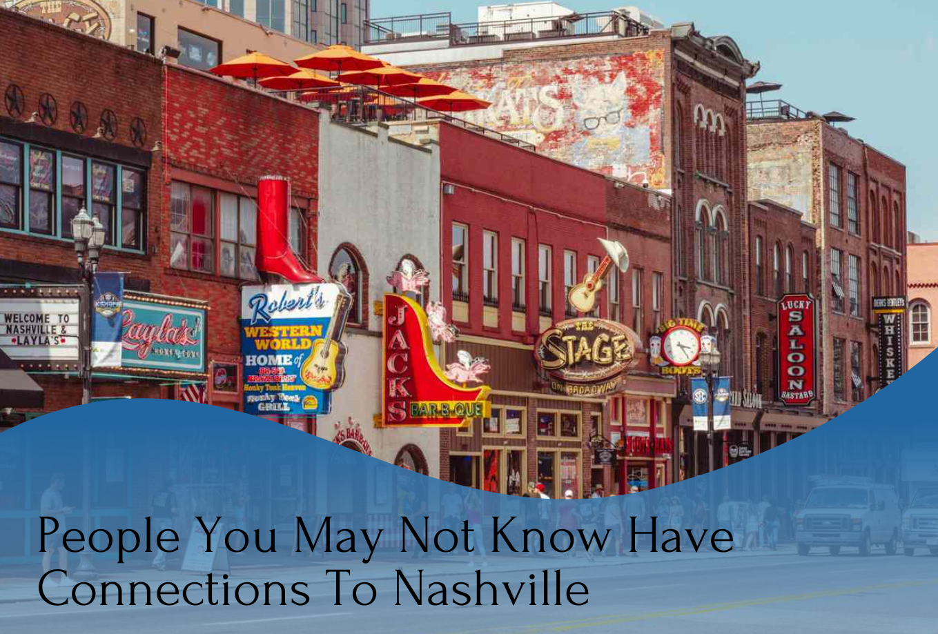 A photo of connected colorful buildings with hanging signages and a written-text of "People You May Not Know Have Connections To Nashville"