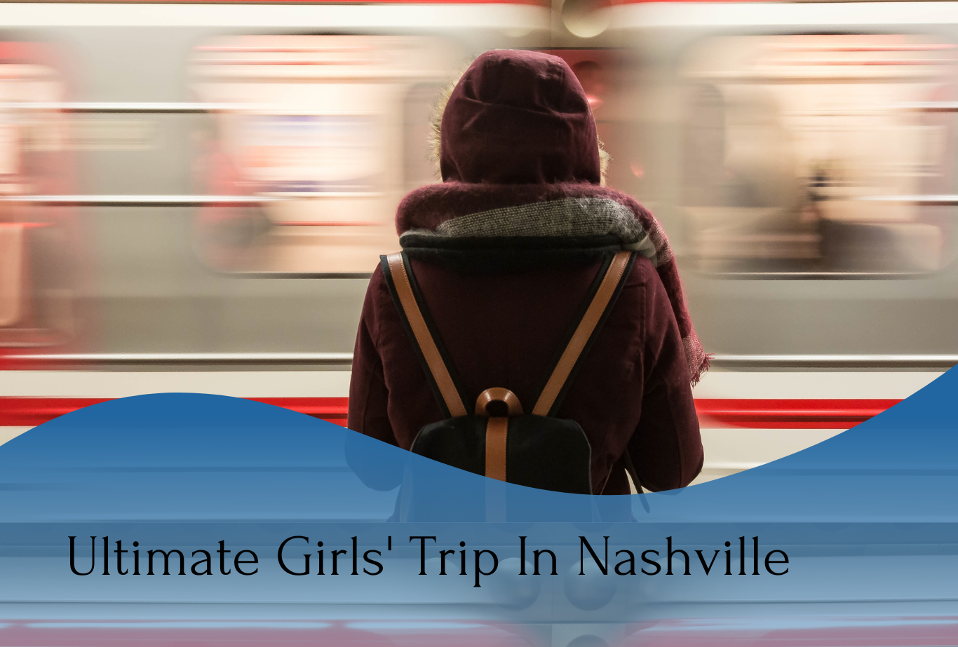Ultimate girls' trip in Nashville!
