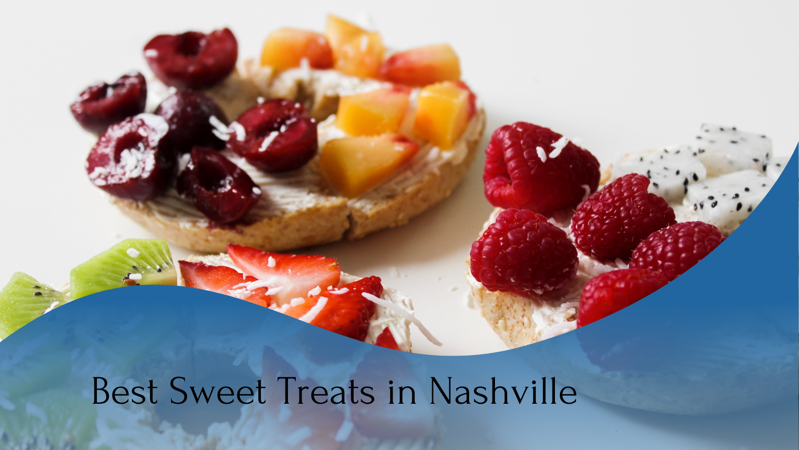 Assorted fruit tarts topped with fresh berries, kiwi, and dragon fruit, presented with a text overlay reading "best sweet treats in nashville.
