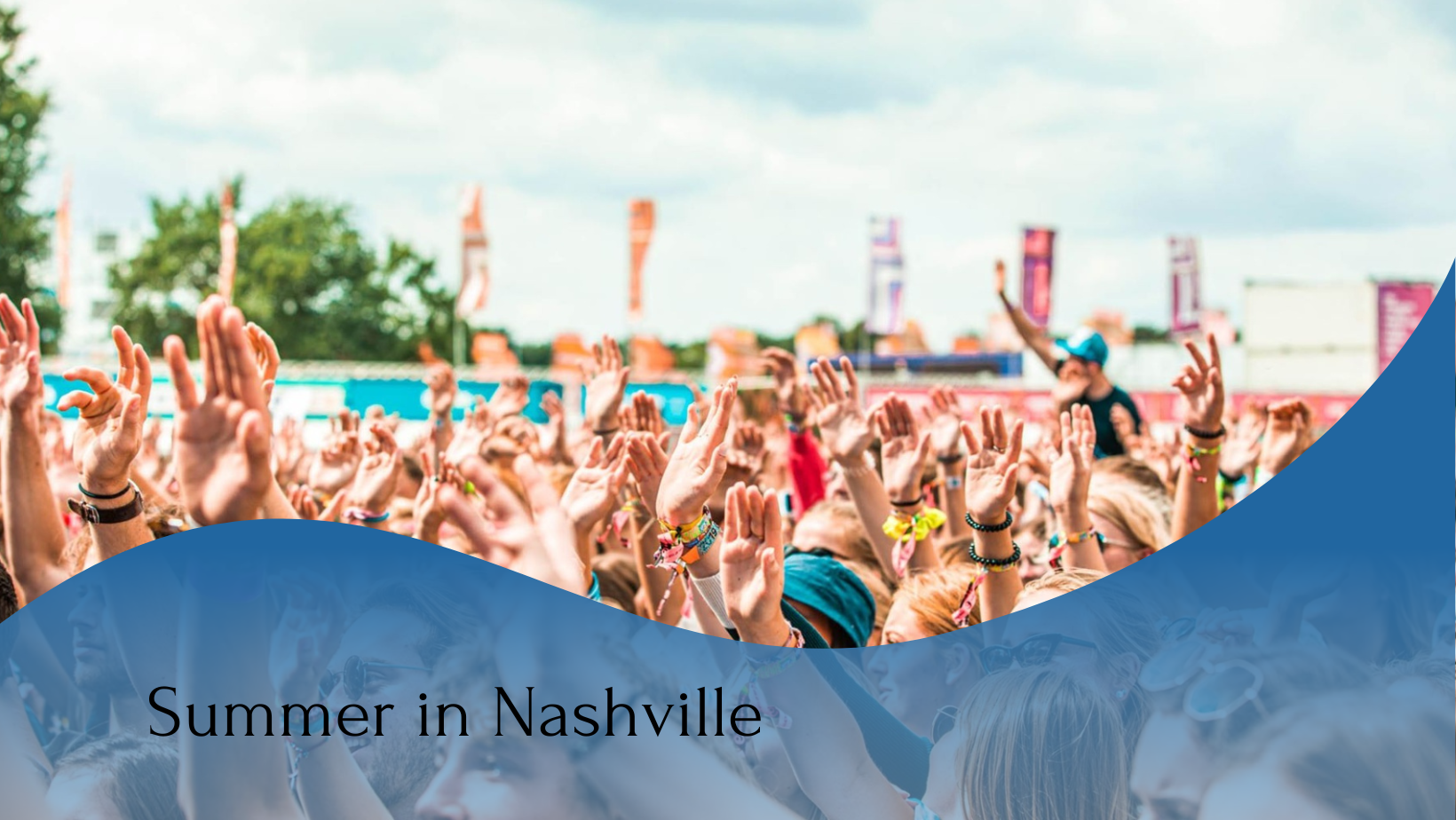 A flock of people raising hands enjoying summer festival and a written text of "Summer in Nashville".
